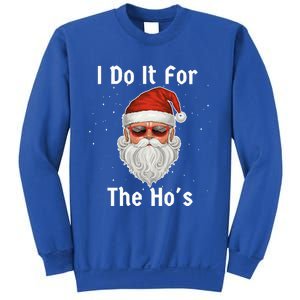 I Do It For The Ho's Funny  Inappropriate Christmas Santa Sweatshirt