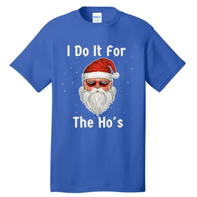 I Do It For The Ho's Funny  Inappropriate Christmas Santa Tall T-Shirt