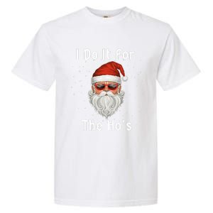 I Do It For The Ho's Funny  Inappropriate Christmas Santa Garment-Dyed Heavyweight T-Shirt