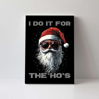 I Do It For The HoS Funny Santa Inappropriate Christmas Canvas