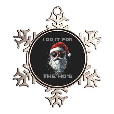 I Do It For The HoS Funny Santa Inappropriate Christmas Metallic Star Ornament