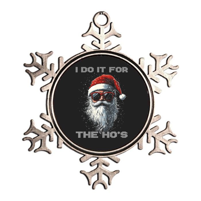 I Do It For The HoS Funny Santa Inappropriate Christmas Metallic Star Ornament