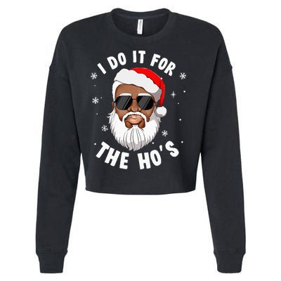 I Do It For The Hos Christmas African American Santa Black Cropped Pullover Crew