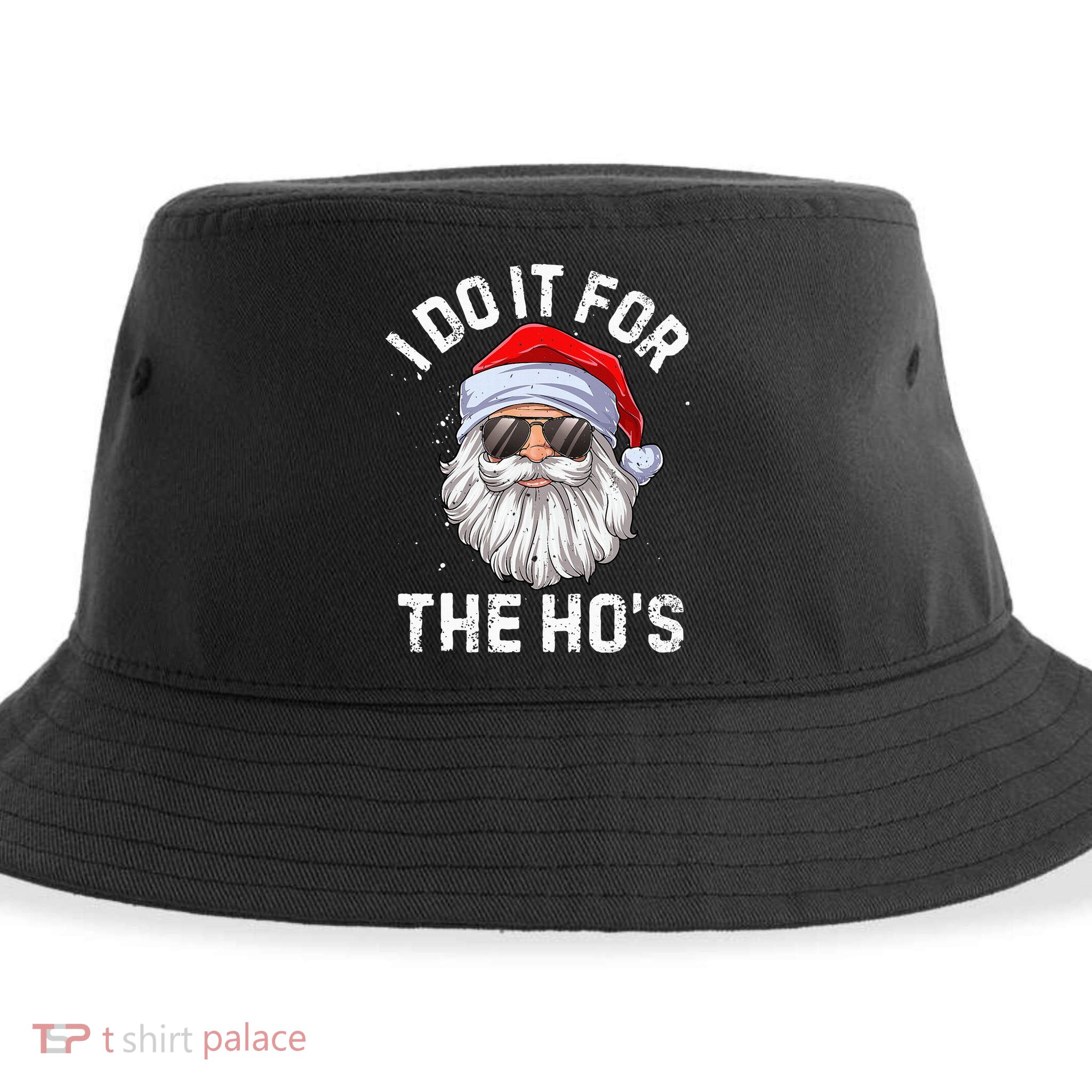 I Do It For The HoS Funny Inappropriate Christmas Short Sleeve Santa Sustainable Bucket Hat