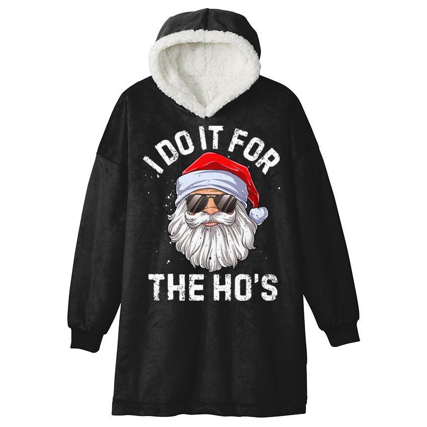 I Do It For The HoS Funny Inappropriate Christmas Short Sleeve Santa Hooded Wearable Blanket