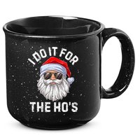 I Do It For The HoS Funny Inappropriate Christmas Short Sleeve Santa 15oz Campfire Ceramic Mug