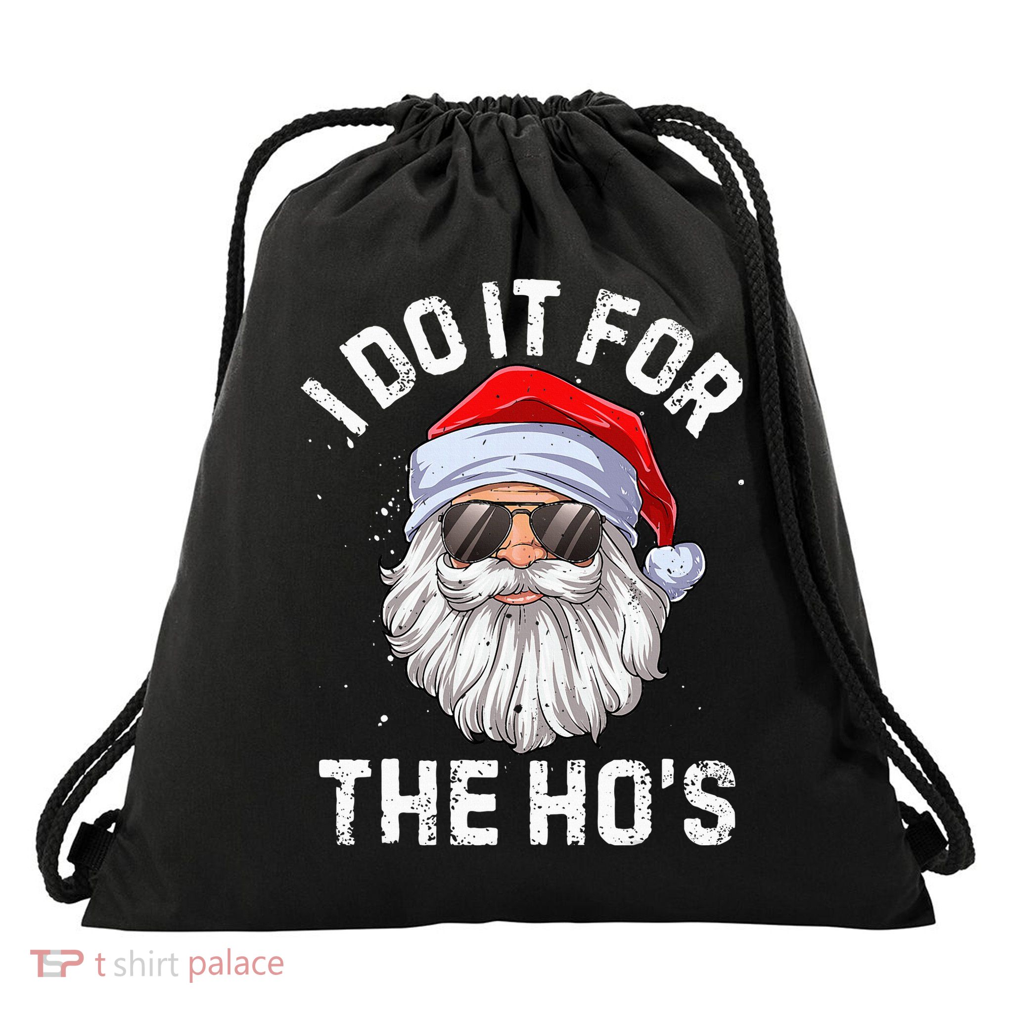 I Do It For The HoS Funny Inappropriate Christmas Short Sleeve Santa Drawstring Bag