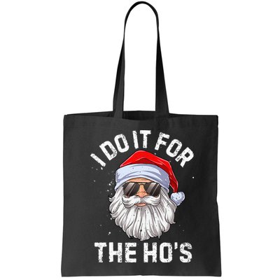I Do It For The HoS Funny Inappropriate Christmas Short Sleeve Santa Bag