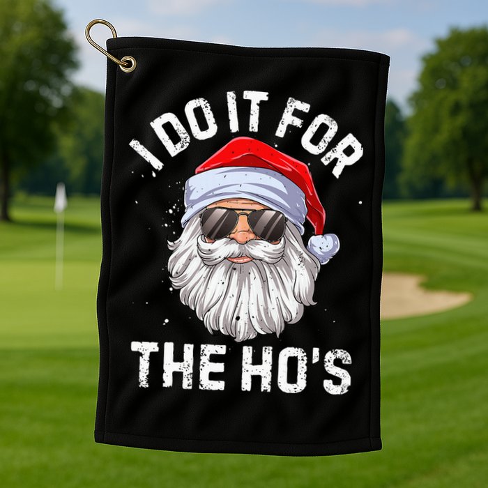I Do It For The HoS Funny Inappropriate Christmas Short Sleeve Santa Golf Towel