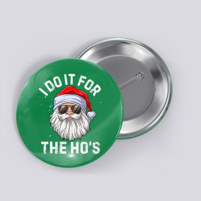 I Do It For The HoS Funny Inappropriate Christmas Short Sleeve Santa Button