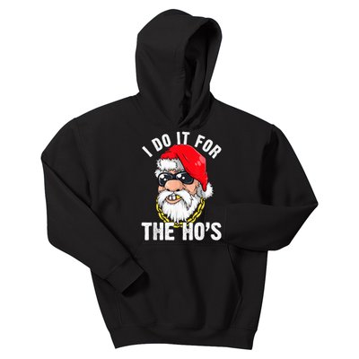 I Do It For The Hos Ho s Fun Inappropriate Xmas Gift  Tee Kids Hoodie