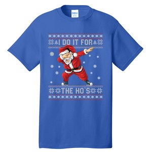 I Do It For The Hos Dabbing Santa Ugly Christmas Gift Tall T-Shirt