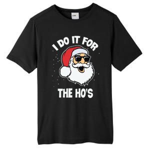 I Do It For The Hos Sweater Ugly Christmas Tall Fusion ChromaSoft Performance T-Shirt