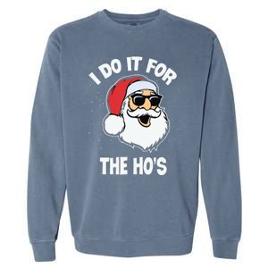 I Do It For The Hos Sweater Ugly Christmas Garment-Dyed Sweatshirt