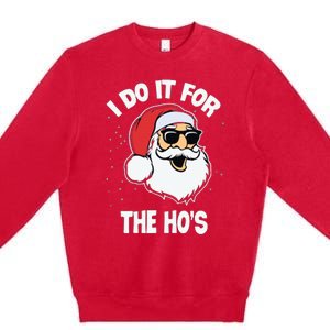 I Do It For The Hos Sweater Ugly Christmas Premium Crewneck Sweatshirt