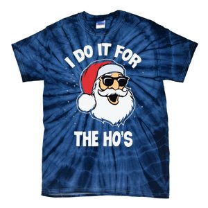 I Do It For The Hos Sweater Ugly Christmas Tie-Dye T-Shirt