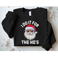 I Do It For The HoS Funny Inappropriate Christmas Sweatshirt
