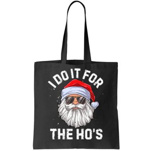 I Do It For The HoS Funny Inappropriate Christmas Tote Bag