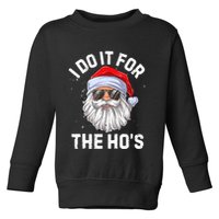 I Do It For The HoS Funny Inappropriate Christmas Toddler Sweatshirt