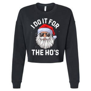 I Do It For The HoS Funny Inappropriate Christmas Cropped Pullover Crew