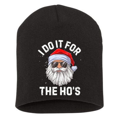 I Do It For The HoS Funny Inappropriate Christmas Short Acrylic Beanie