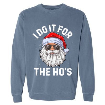 I Do It For The HoS Funny Inappropriate Christmas Garment-Dyed Sweatshirt