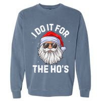 I Do It For The HoS Funny Inappropriate Christmas Garment-Dyed Sweatshirt