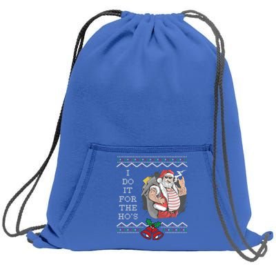 I Do It For The Hos Funny Christmas Santa Ugly Gift Sweatshirt Cinch Pack Bag