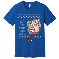 I Do It For The Hos Funny Christmas Santa Ugly Gift Premium T-Shirt