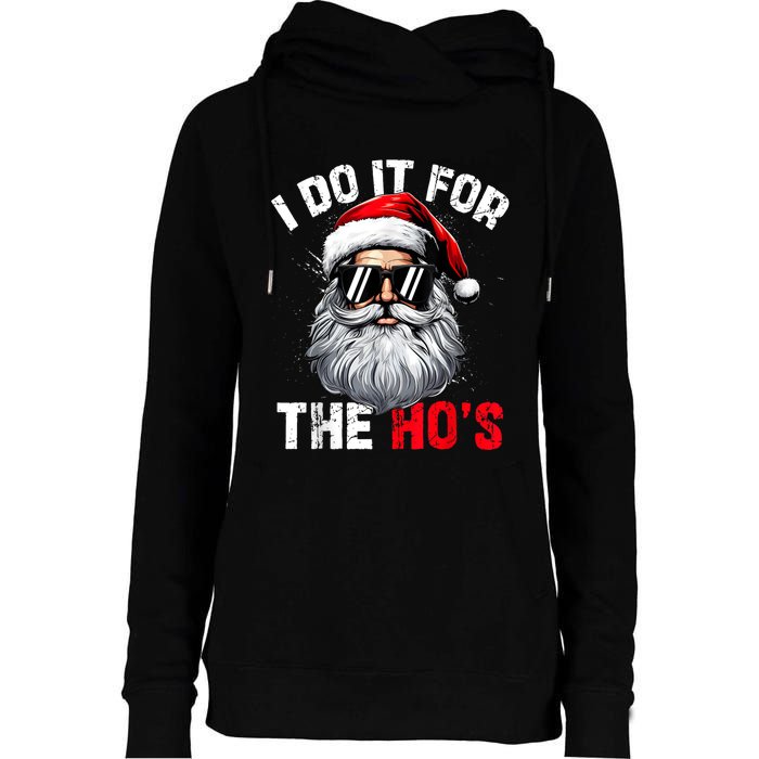 I Do It For The Hos Funny Inappropriate Christmas Santa Face Womens Funnel Neck Pullover Hood