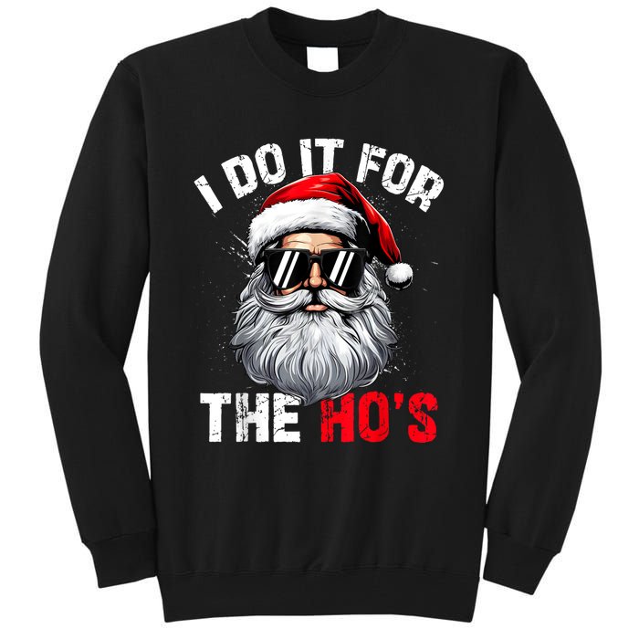 I Do It For The Hos Funny Inappropriate Christmas Santa Face Tall Sweatshirt