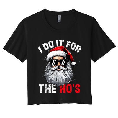 I Do It For The Hos Funny Inappropriate Christmas Santa Face Women's Crop Top Tee