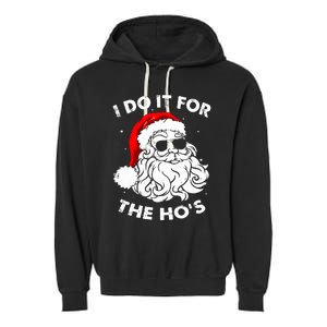 I Do It For The Hos Christmas Funny Garment-Dyed Fleece Hoodie