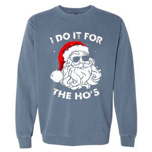 I Do It For The Hos Christmas Funny Garment-Dyed Sweatshirt