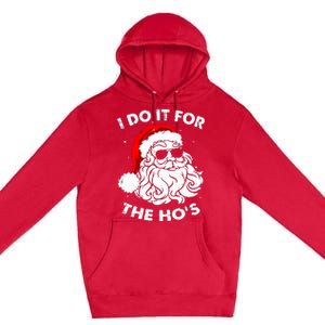 I Do It For The Hos Christmas Funny Premium Pullover Hoodie