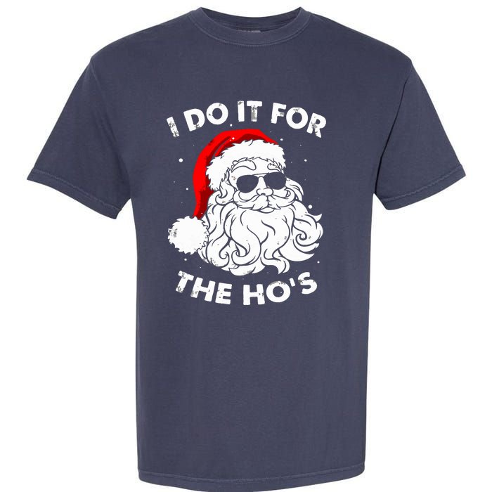 I Do It For The Hos Christmas Funny Garment-Dyed Heavyweight T-Shirt