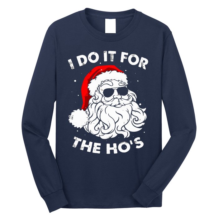 I Do It For The Hos Christmas Funny Long Sleeve Shirt