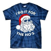 I Do It For The Hos Christmas Funny Tie-Dye T-Shirt