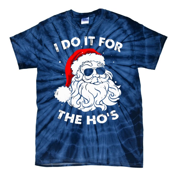 I Do It For The Hos Christmas Funny Tie-Dye T-Shirt