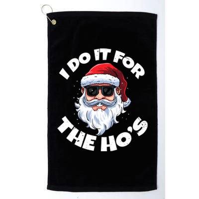 I Do It For The HoS Inappropriate Christmas Santa Claus Gift Platinum Collection Golf Towel