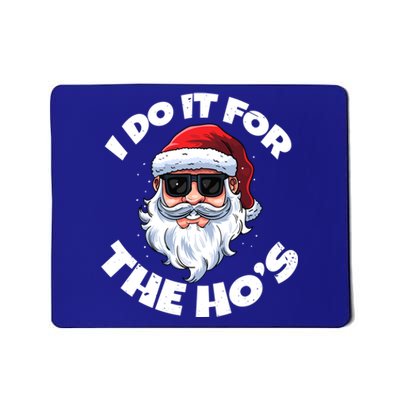 I Do It For The HoS Inappropriate Christmas Santa Claus Gift Mousepad