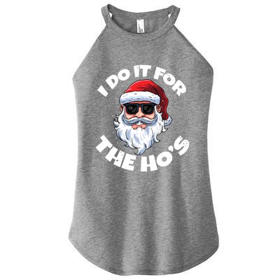 I Do It For The HoS Inappropriate Christmas Santa Claus Gift Women’s Perfect Tri Rocker Tank