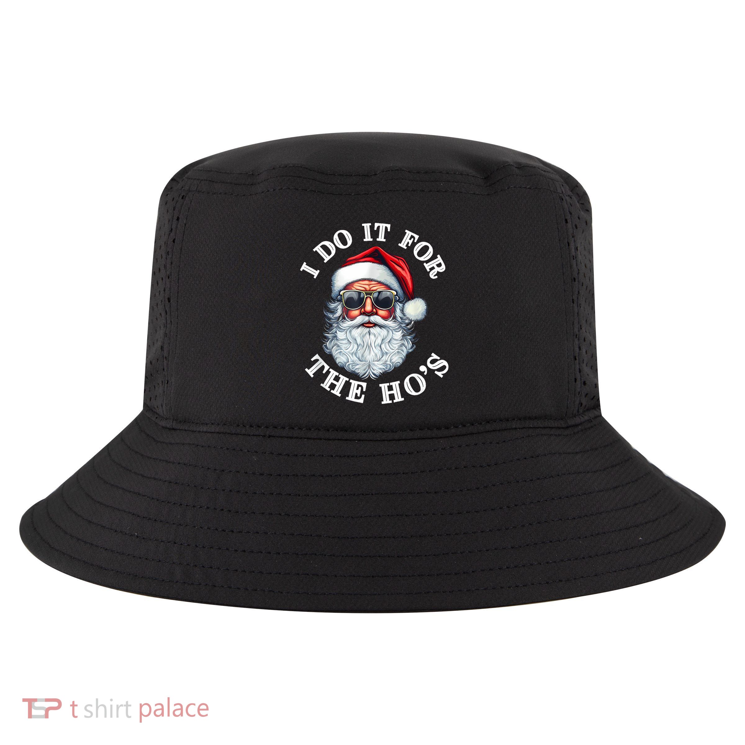 I Do It For The Hos Funny Inappropriate Christmas Santa Face Cool Comfort Performance Bucket Hat
