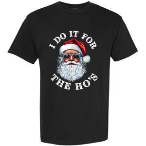 I Do It For The Hos Funny Inappropriate Christmas Santa Face Garment-Dyed Heavyweight T-Shirt