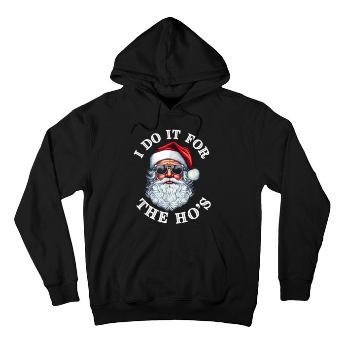 I Do It For The Hos Funny Inappropriate Christmas Santa Face Hoodie