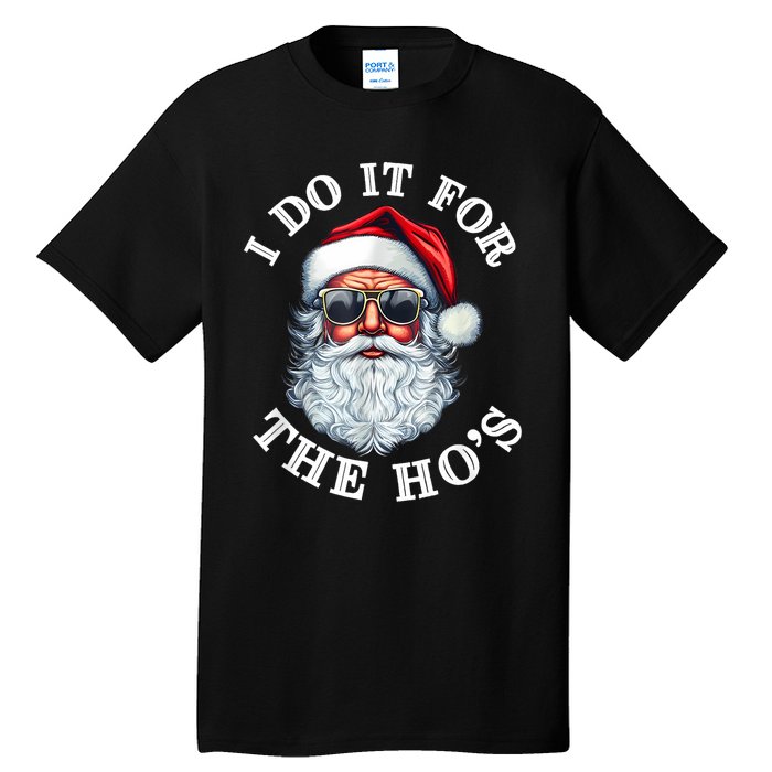 I Do It For The Hos Funny Inappropriate Christmas Santa Face Tall T-Shirt