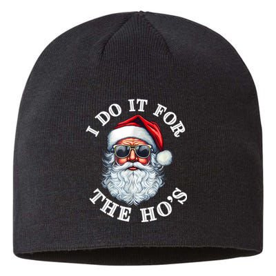 I Do It For The Hos Funny Inappropriate Christmas Santa Face Sustainable Beanie