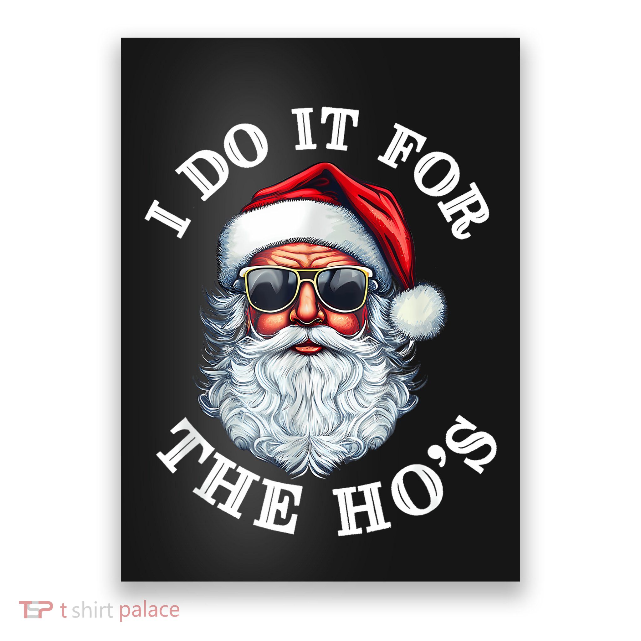 I Do It For The Hos Funny Inappropriate Christmas Santa Face Poster