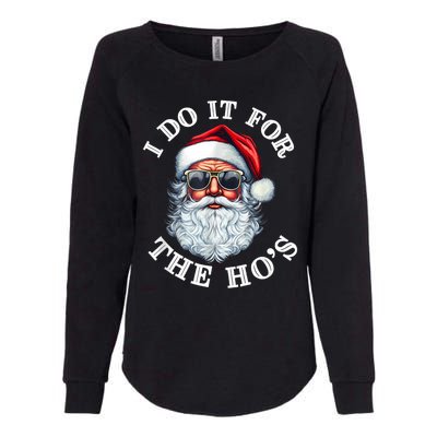 I Do It For The Hos Funny Inappropriate Christmas Santa Face Womens California Wash Sweatshirt