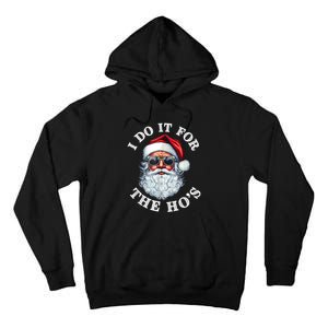 I Do It For The Hos Funny Inappropriate Christmas Santa Face Tall Hoodie